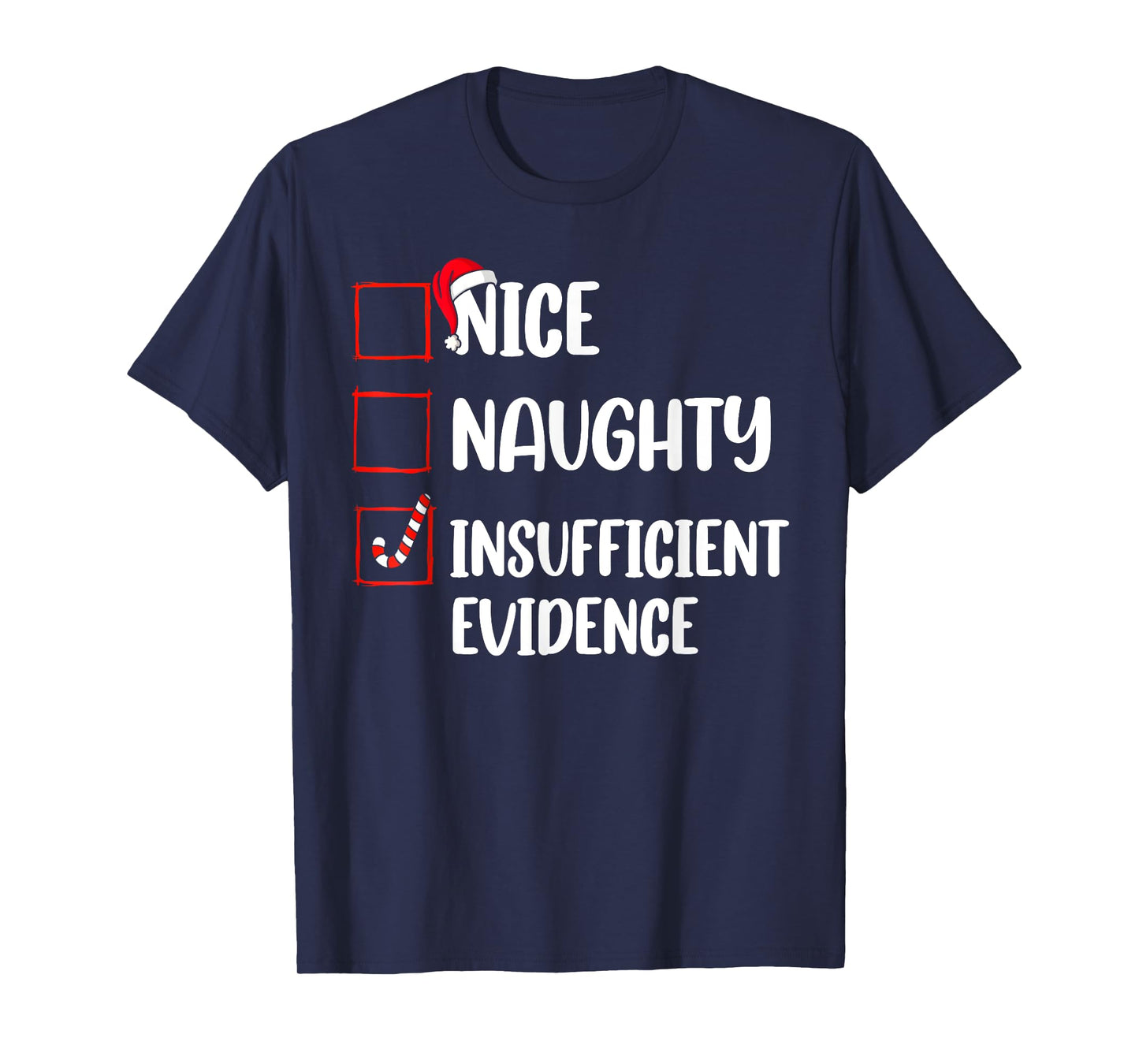 Funny Christmas Nice Naughty Insufficient Evidence Santa T-Shirt