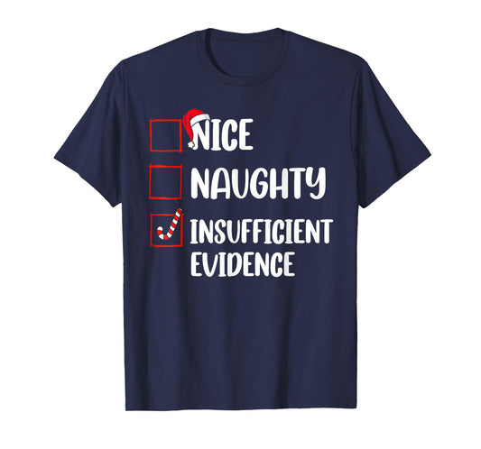 Funny Christmas Nice Naughty Insufficient Evidence Santa T-Shirt