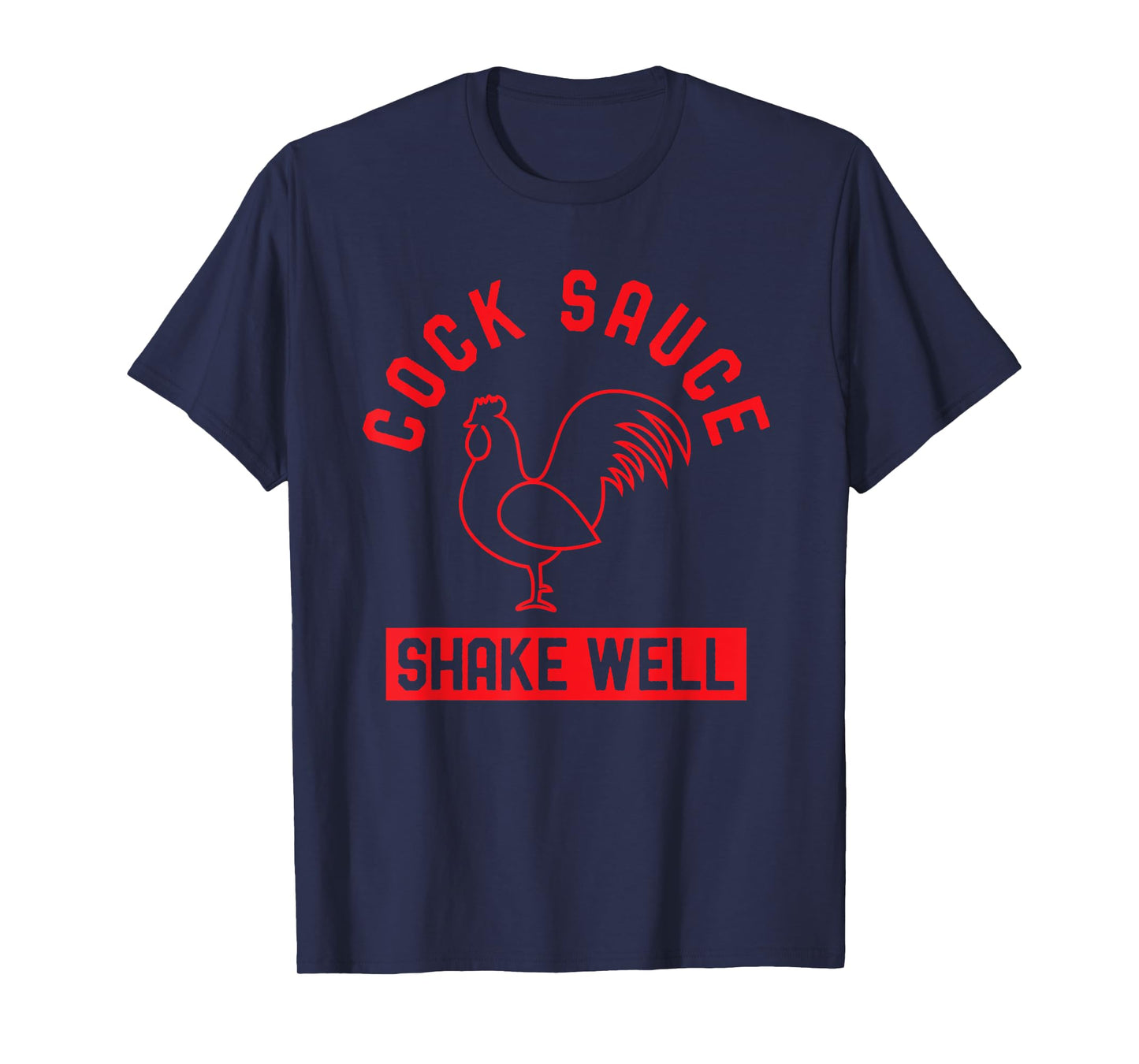 Cock Sauce Shake Well Funny Saucy Rooster Chicken Adult Joke T-Shirt