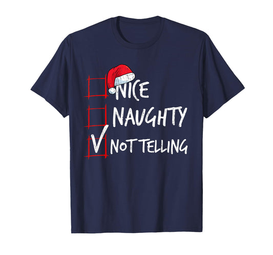 Nice Naughty Not Telling Christmas List Santa Costume Xmas T-Shirt