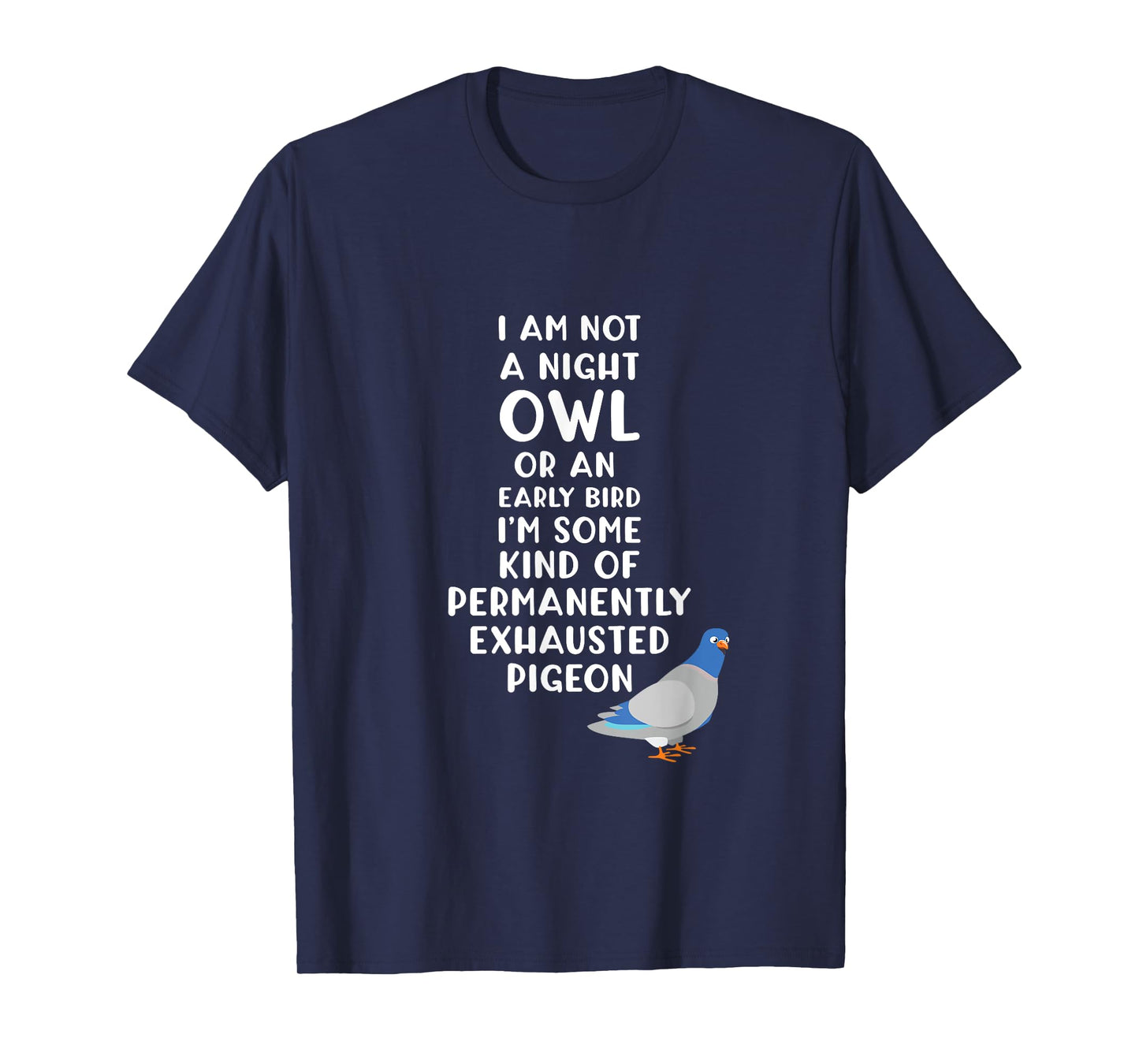 Exhausted Pigeon Always Tired T-Shirt