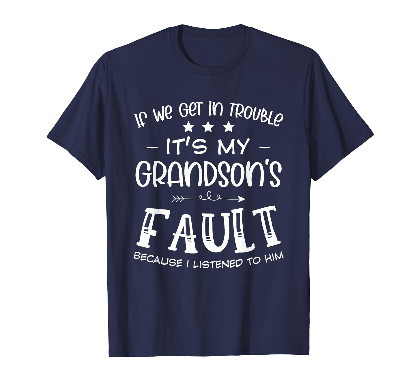 If We Get Trouble Its My Grandson's Fault Fun Grandparents T-Shirt