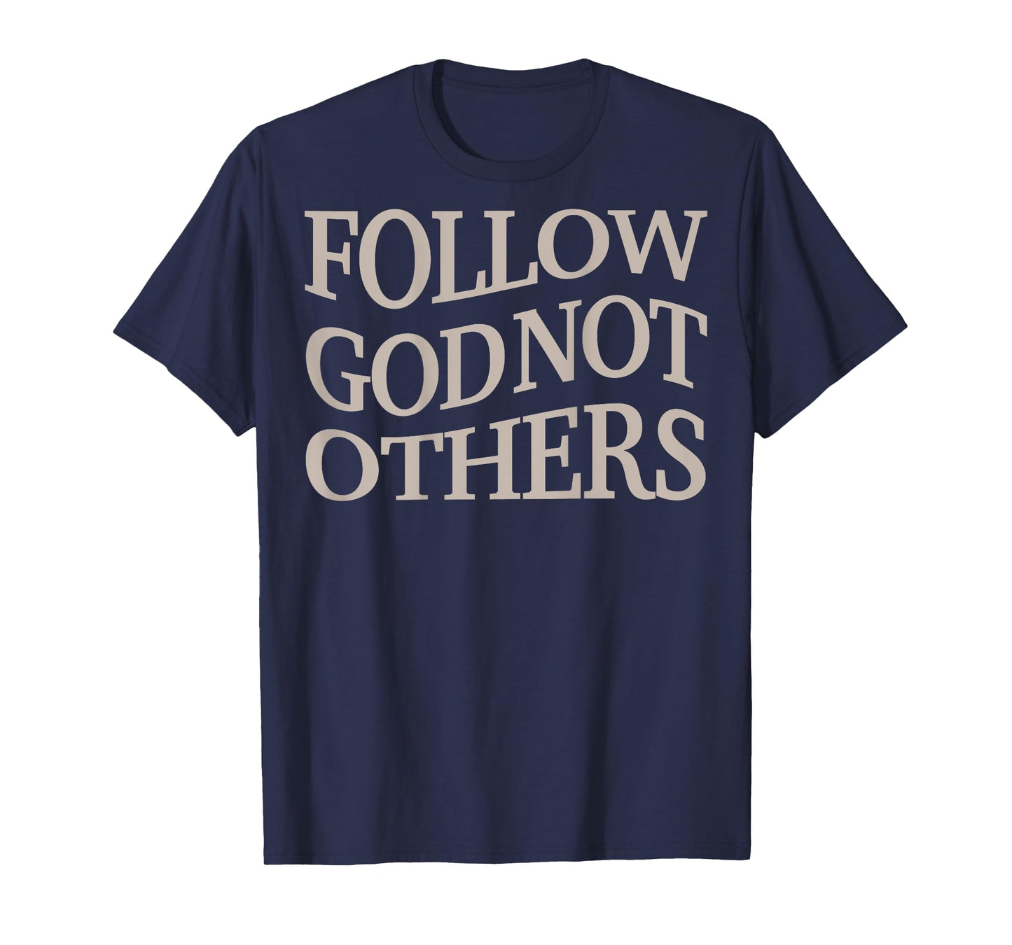 Follow God Not Other Christian Men God Son Brother Toddler T-Shirt