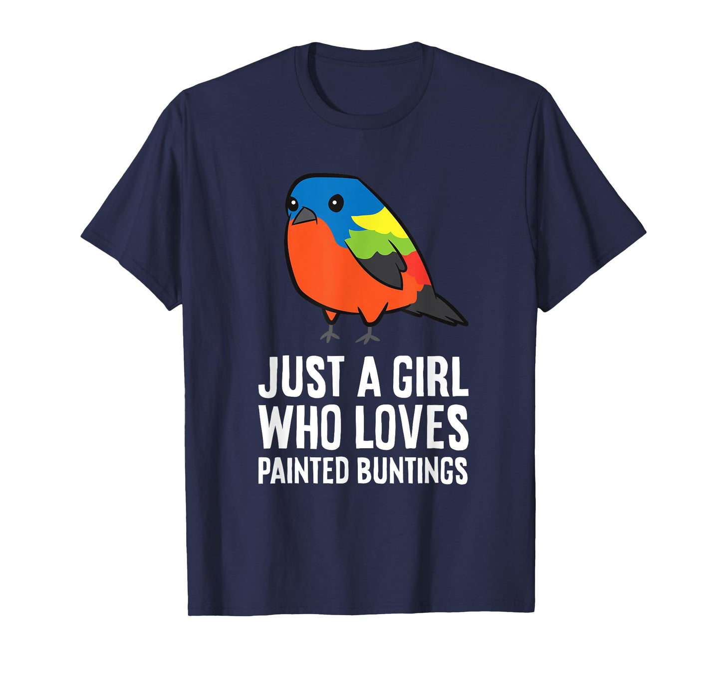 Just a Girl Who Loves Painted Buntings T-Shirt