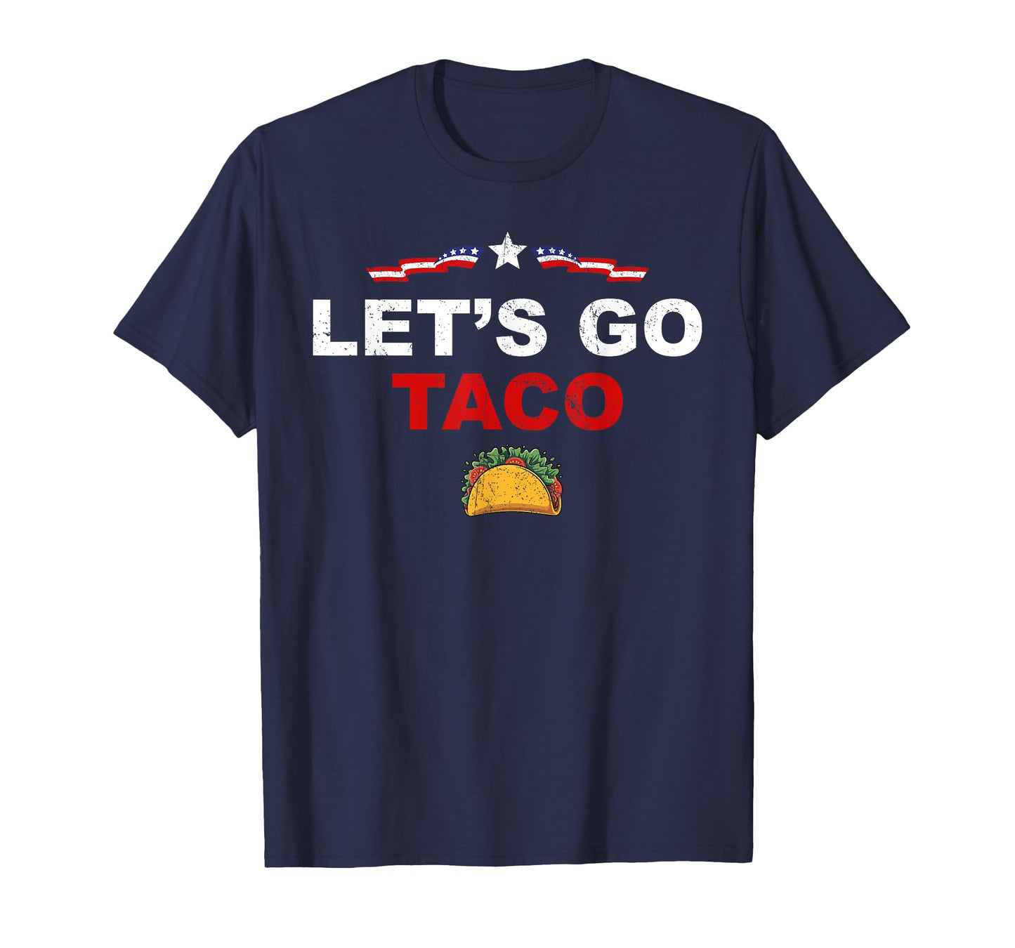 Let's Go Taco Funny Trump Always Chickens Out T-Shirt