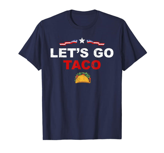 Let's Go Taco Funny Trump Always Chickens Out T-Shirt