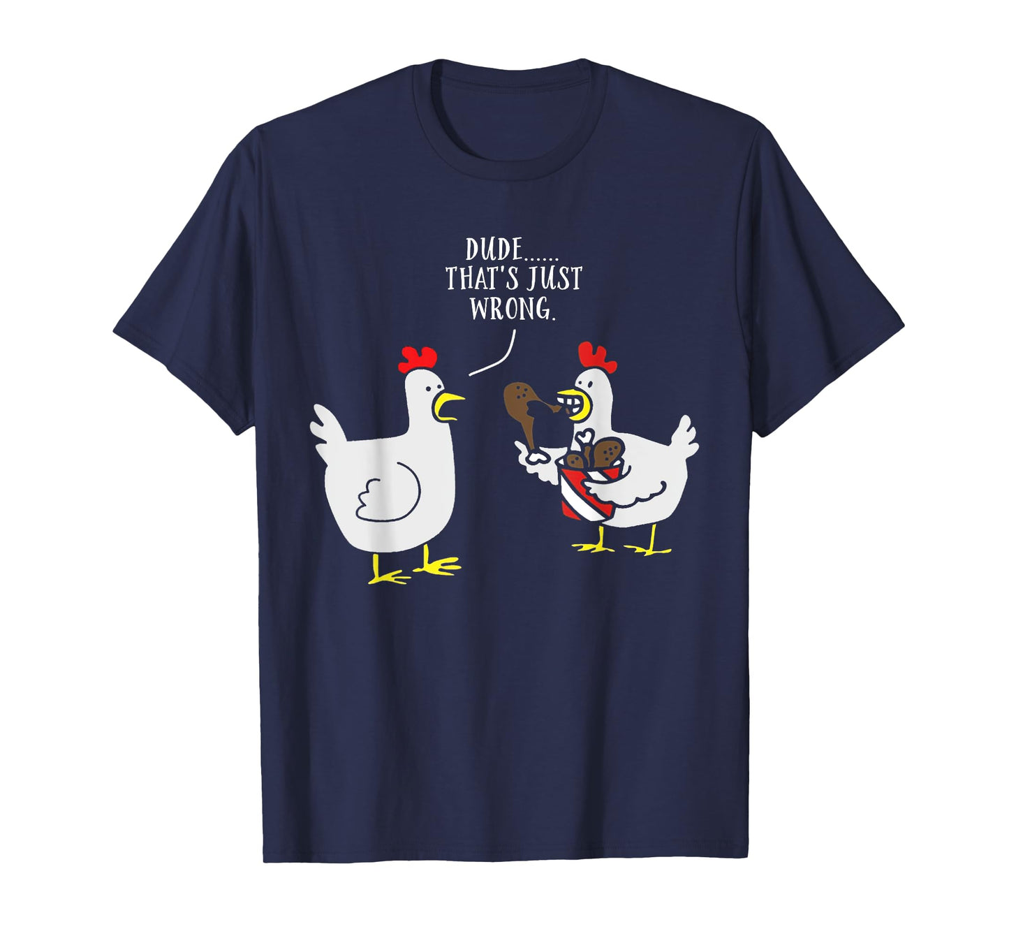 Dude That's Just Wrong Chicken Eating Chicken Funny T-Shirt