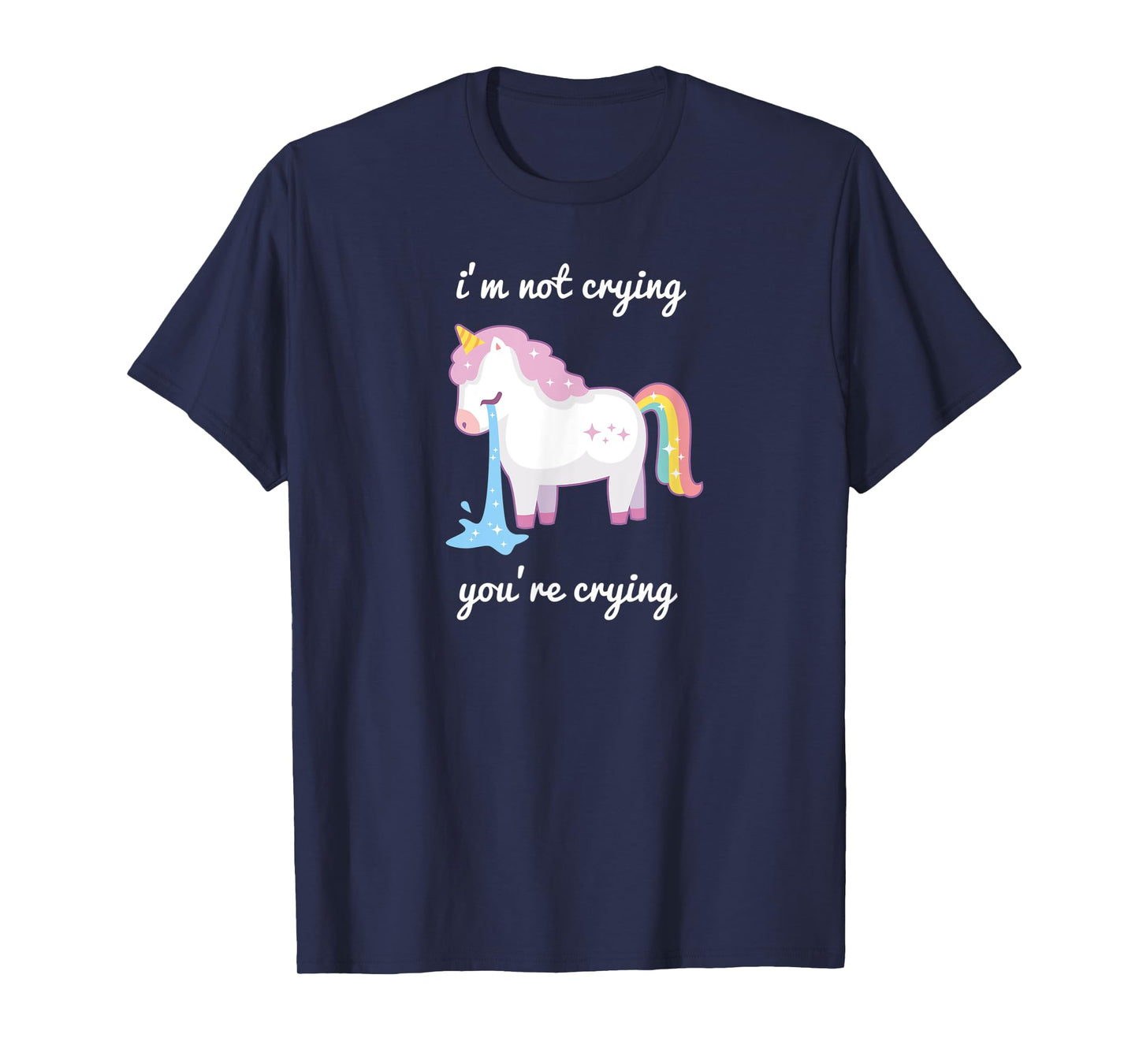 Unicorn meme I'm Not Crying Your Crying rainbow cute T-Shirt
