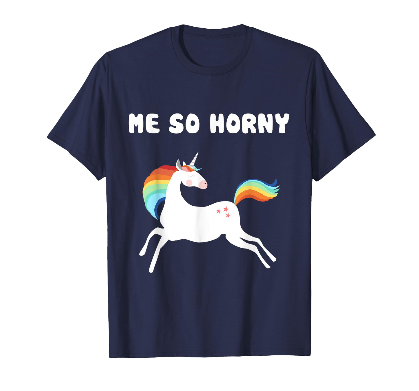 Me So Horny T-Shirt Funny Unicorn Tee T-Shirt
