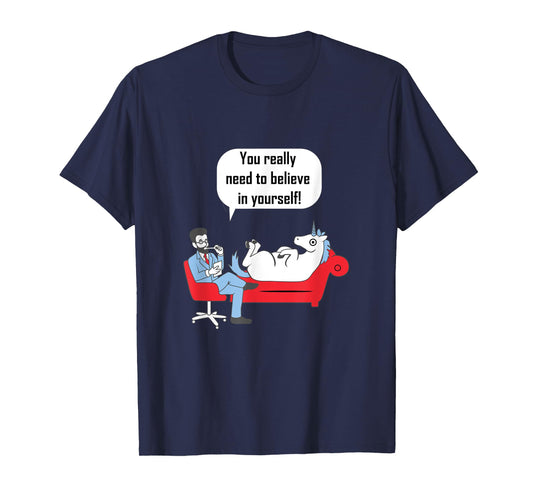 Unicorn Shirt You Need To Believe In Yourself T-Shirt