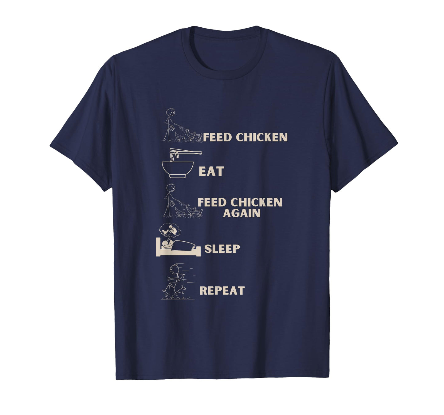 Feed Chicken, eat, feed chicken again, sleep, repeat T-Shirt