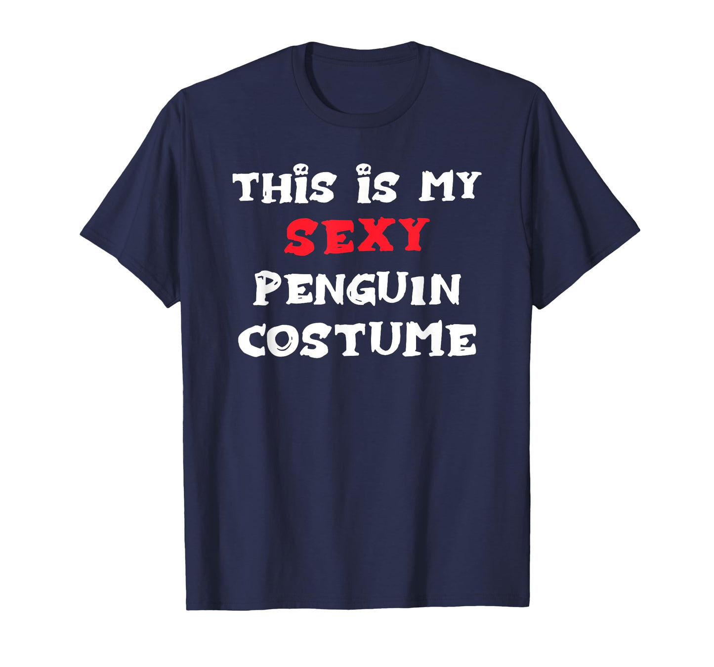 This is my Sexy PENGUIN Costume Simple Halloween T-Shirt