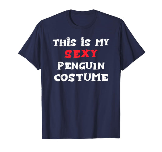 This is my Sexy PENGUIN Costume Simple Halloween T-Shirt