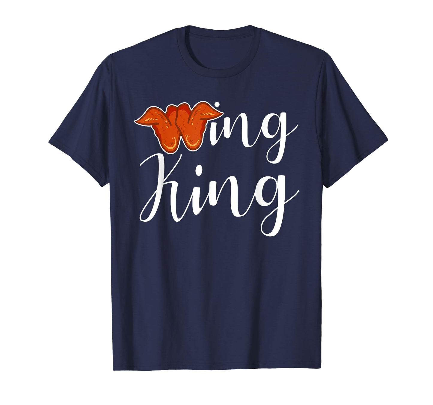 Chicken Wing Shirt Wing King Funny Fried Chicken Lover T-Shirt