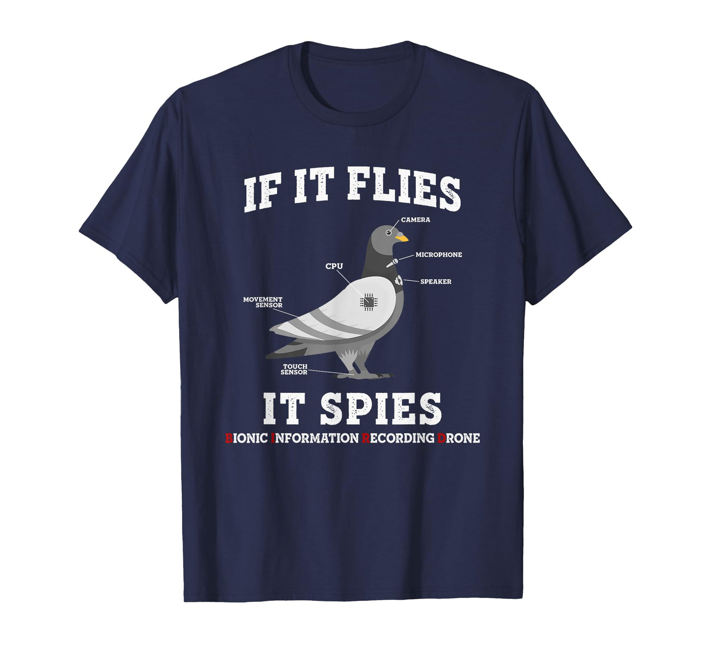If It Flies, It Spies Birds Are Not Real Drone Anatomy Funny T-Shirt