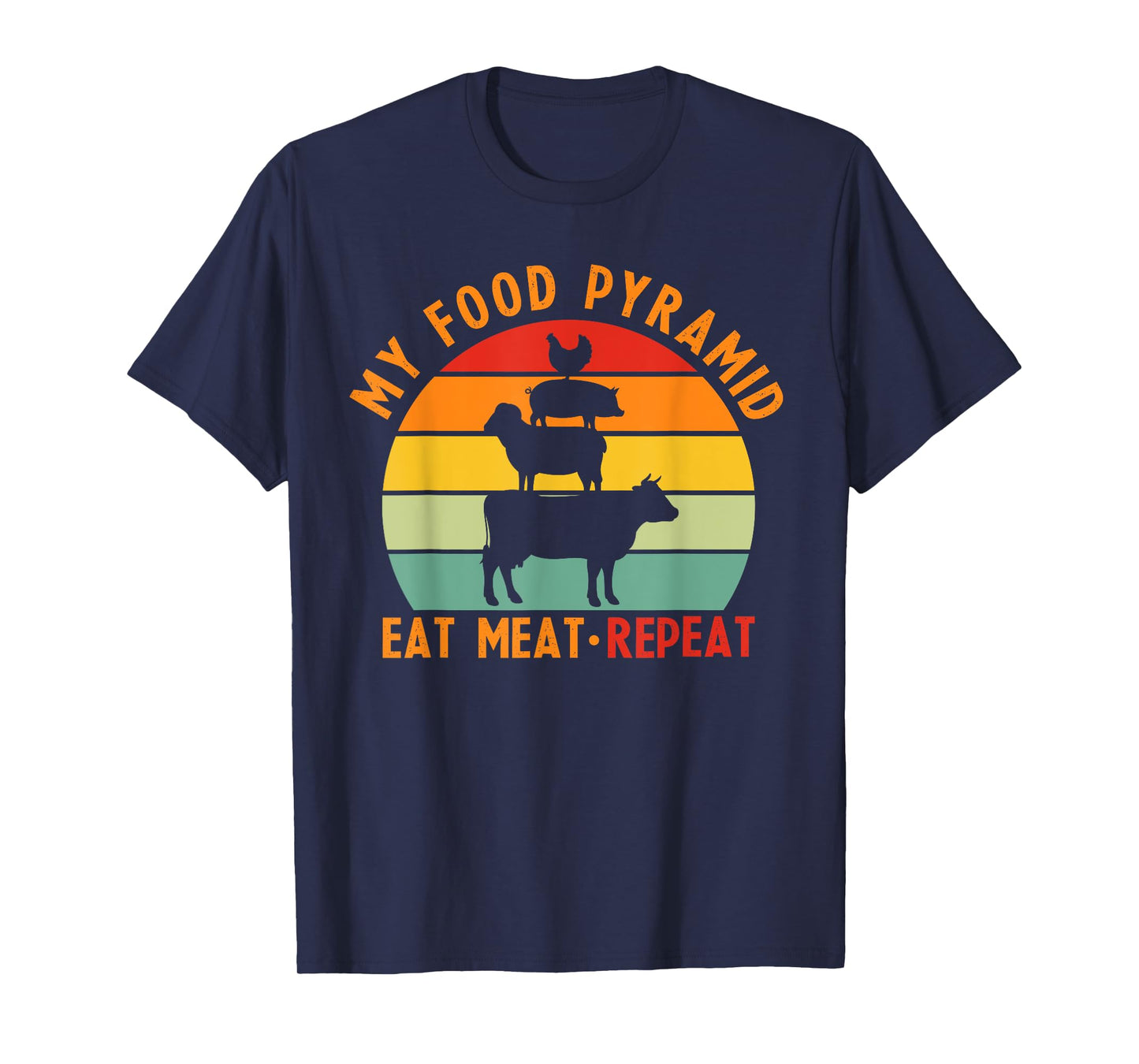 My Pyramid Food Eat Meat Repeat Funny Meat Lovers T-Shirt
