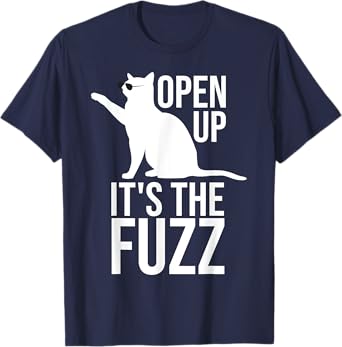 Funny Cat Shirt | The Fuzz Kitten Scratching Door Cat Pun T-Shirt for Men Women Kids