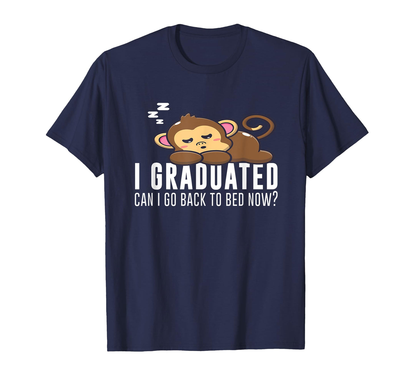 Funny I Graduated Can I Go Back To Bed Now Monkey Graduation T-Shirt