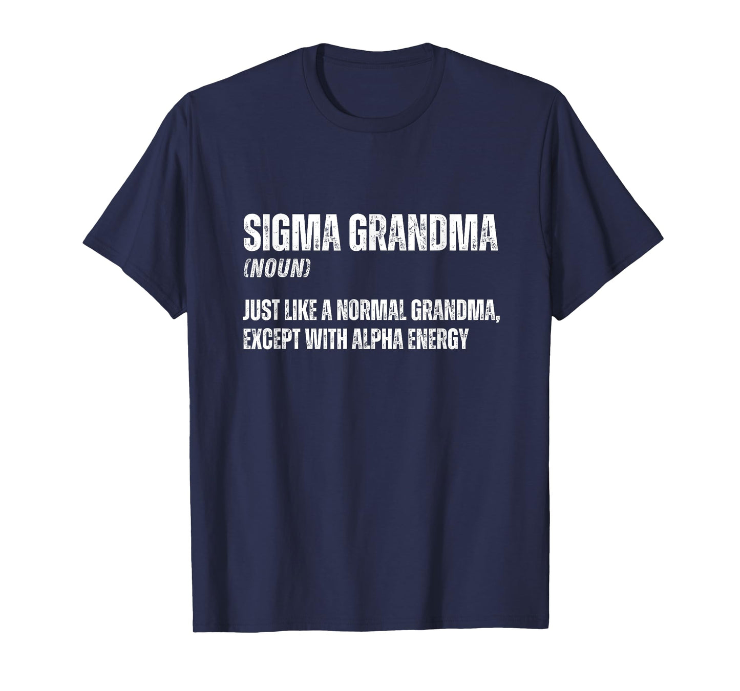 Funny Sigma Grandma Cool Funny Sigma Family Meme Grandmother T-Shirt