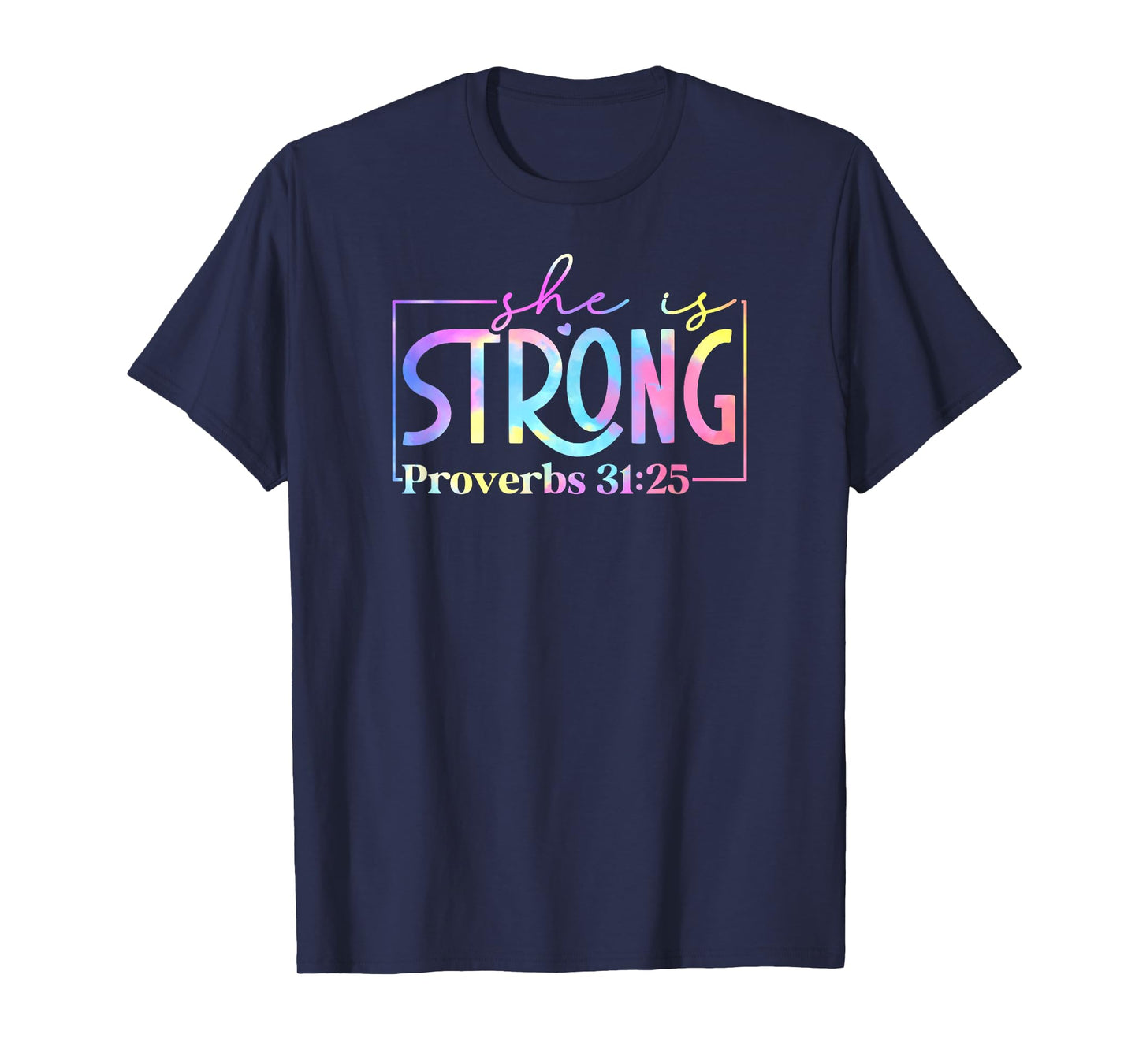 Tie Dye he is strong Proverbs 31 25 01 T-Shirt