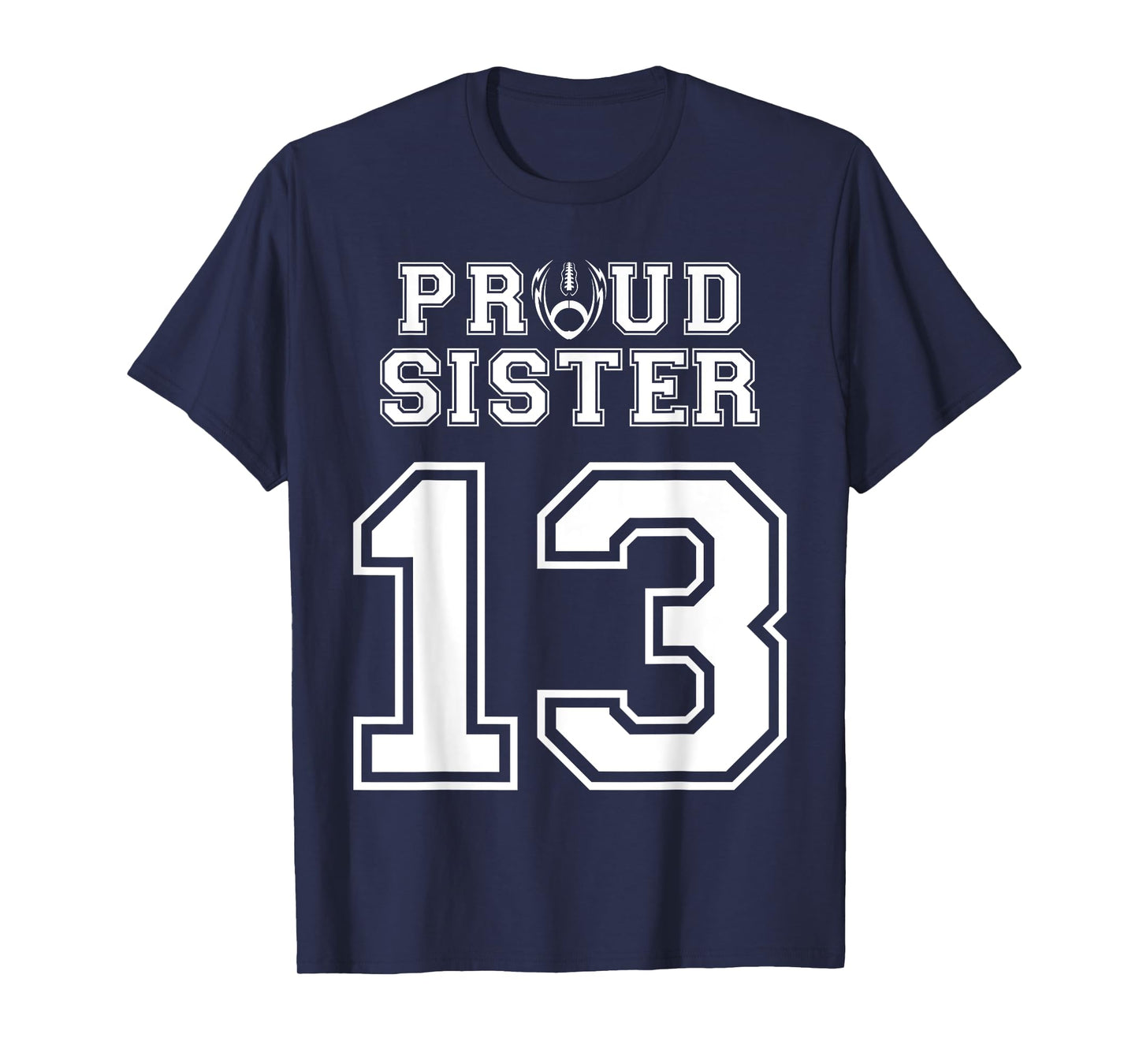 Custom Proud Football Sister Number 13 Personalized Women T-Shirt