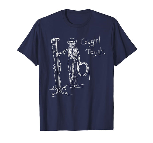 Cowgirl Tough Skeleton Funny Skeleton Lover Cowgirl Saying T-Shirt