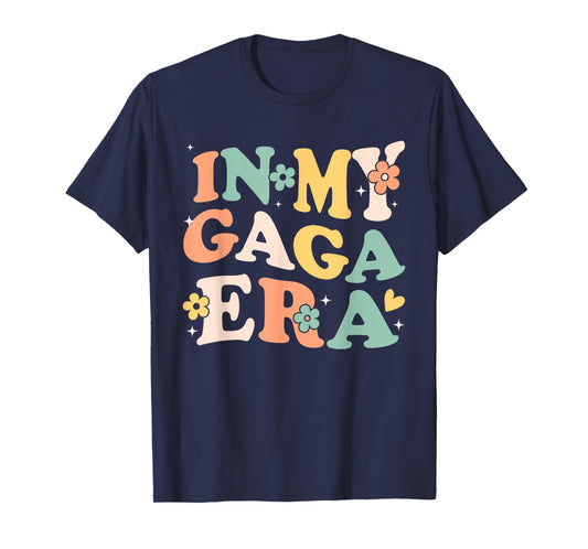 In My Gaga Era Funny Sarcastic Groovy Retro Mothers Day T-Shirt