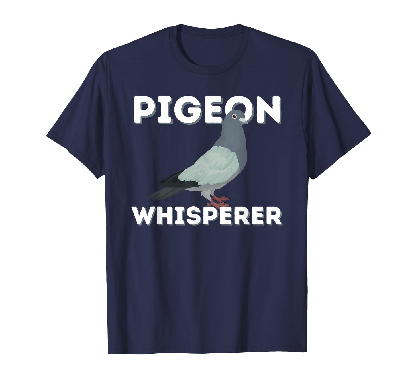 Pigeon Whisperer - Funny Pigeon Breeder Bird Lover Rock Dove T-Shirt