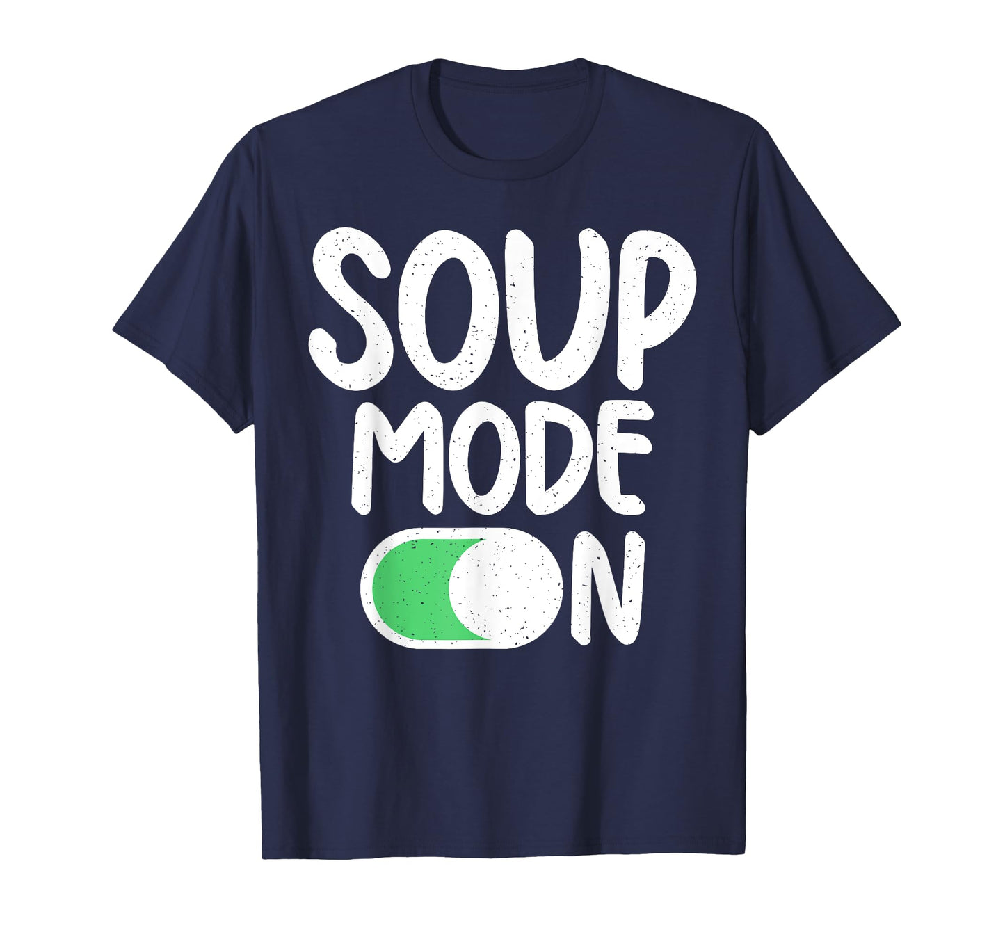 Soup Mode On Soup Lover T-Shirt