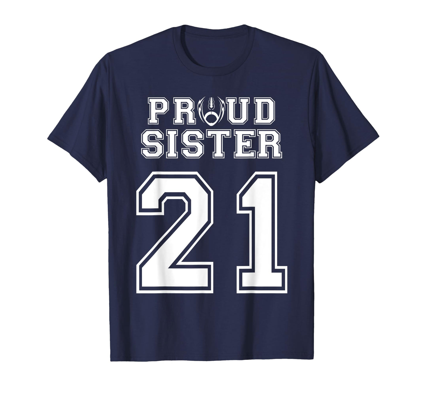 Custom Proud Football Sister Number 21 Personalized Women T-Shirt