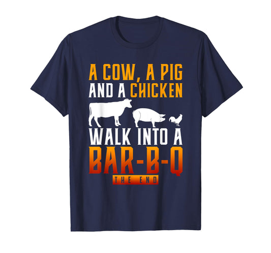 A Cow A Pig And A Chicken Walk Into A Bar BBQ T-Shirt