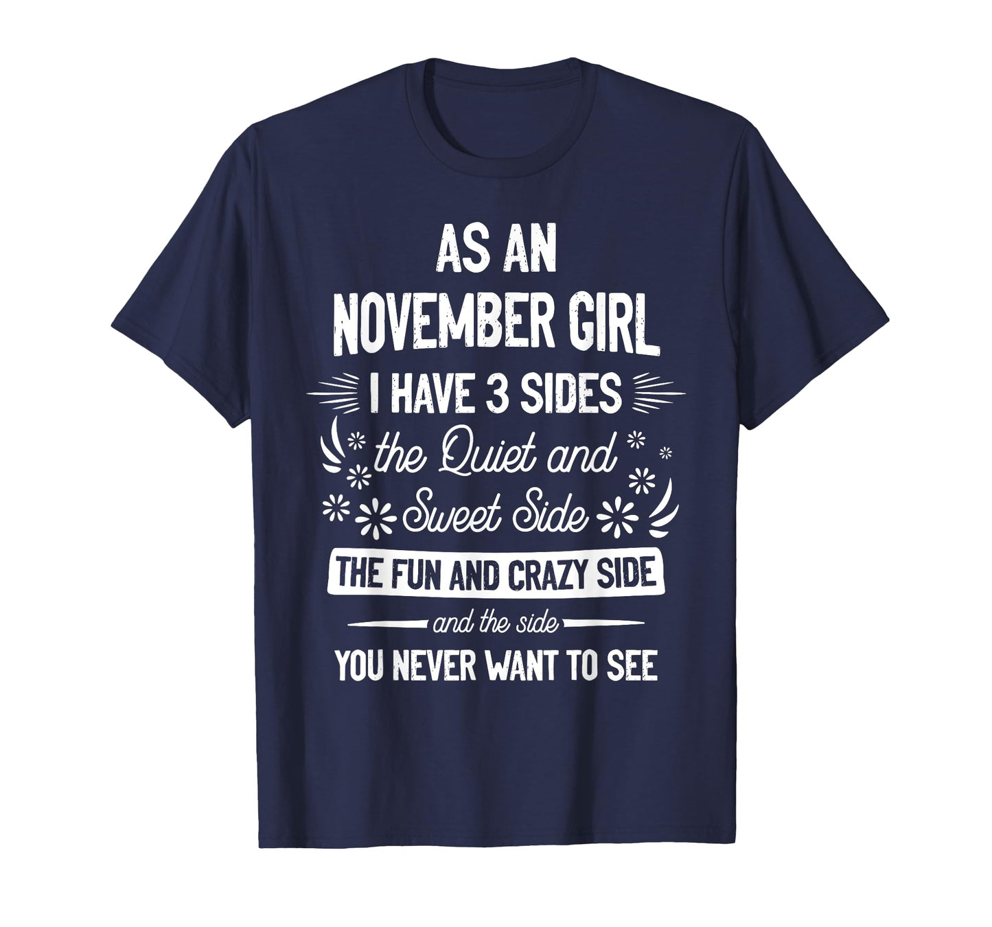 As an November Girl I Have 3 Sides the Quiet and Sweet Side T-Shirt