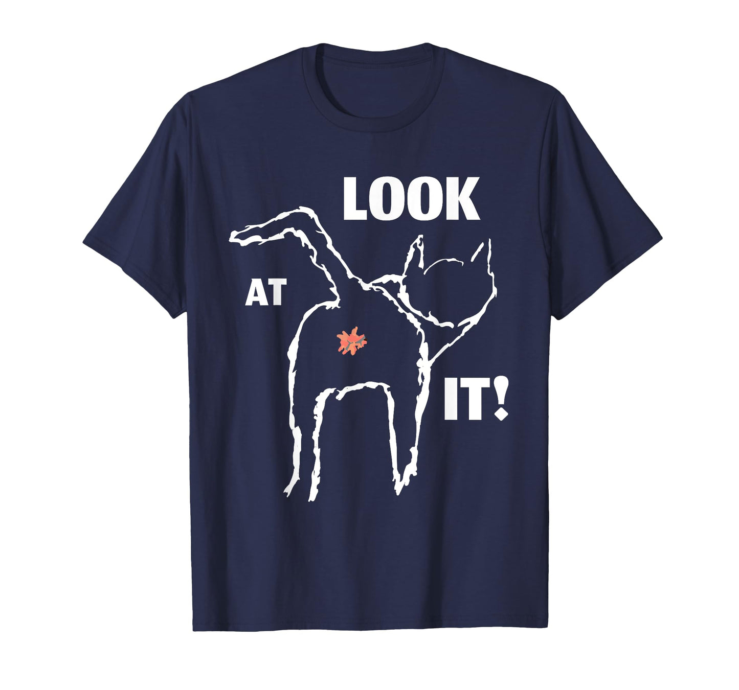Look At It, FUNNY cat butt design for feline lovers T-Shirt