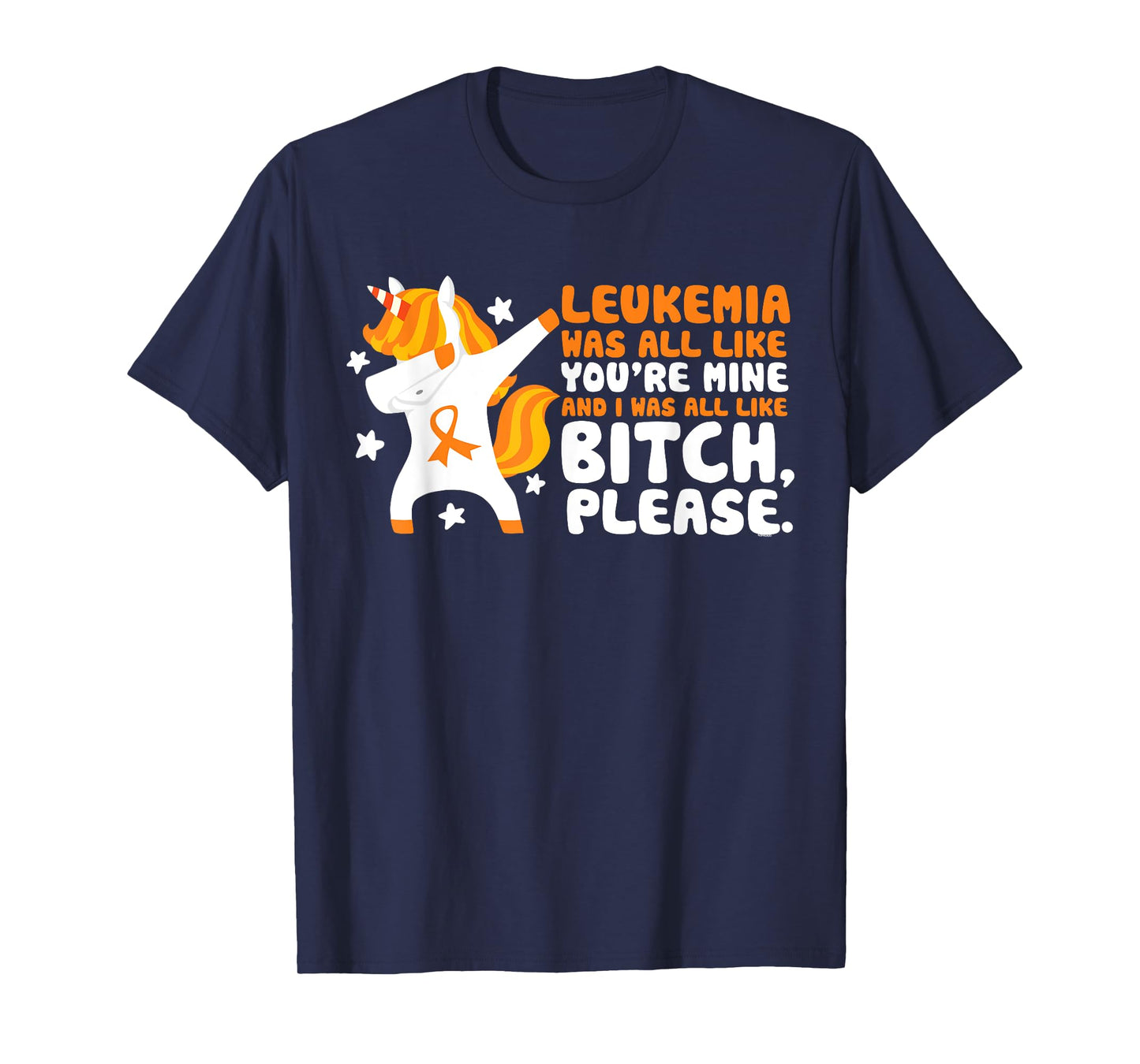 Leukemia You're Mine Bitch Please Unicorn Awareness Gift T-Shirt