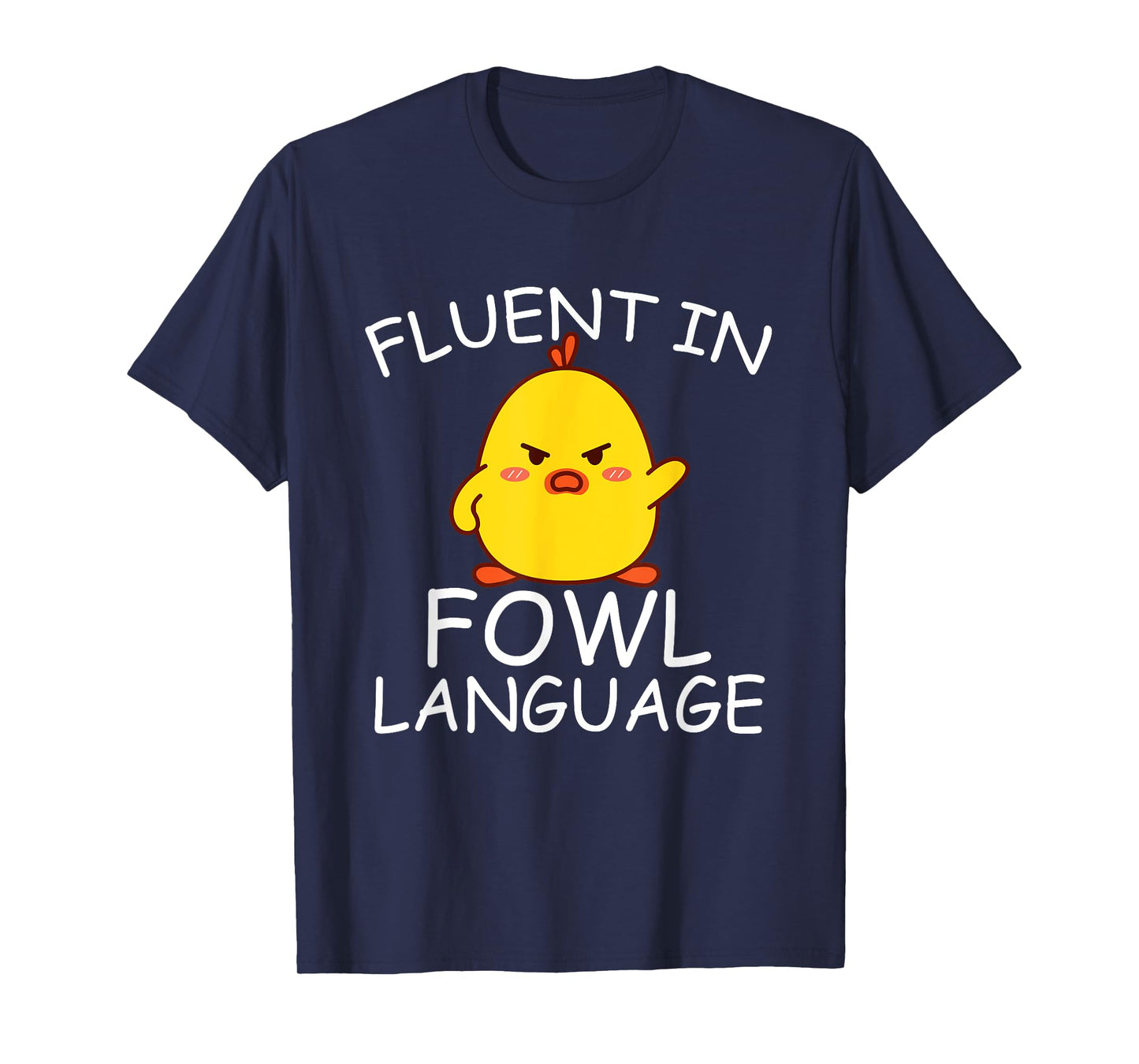 Fluent In Fowl Language Funny Chick T-Shirt