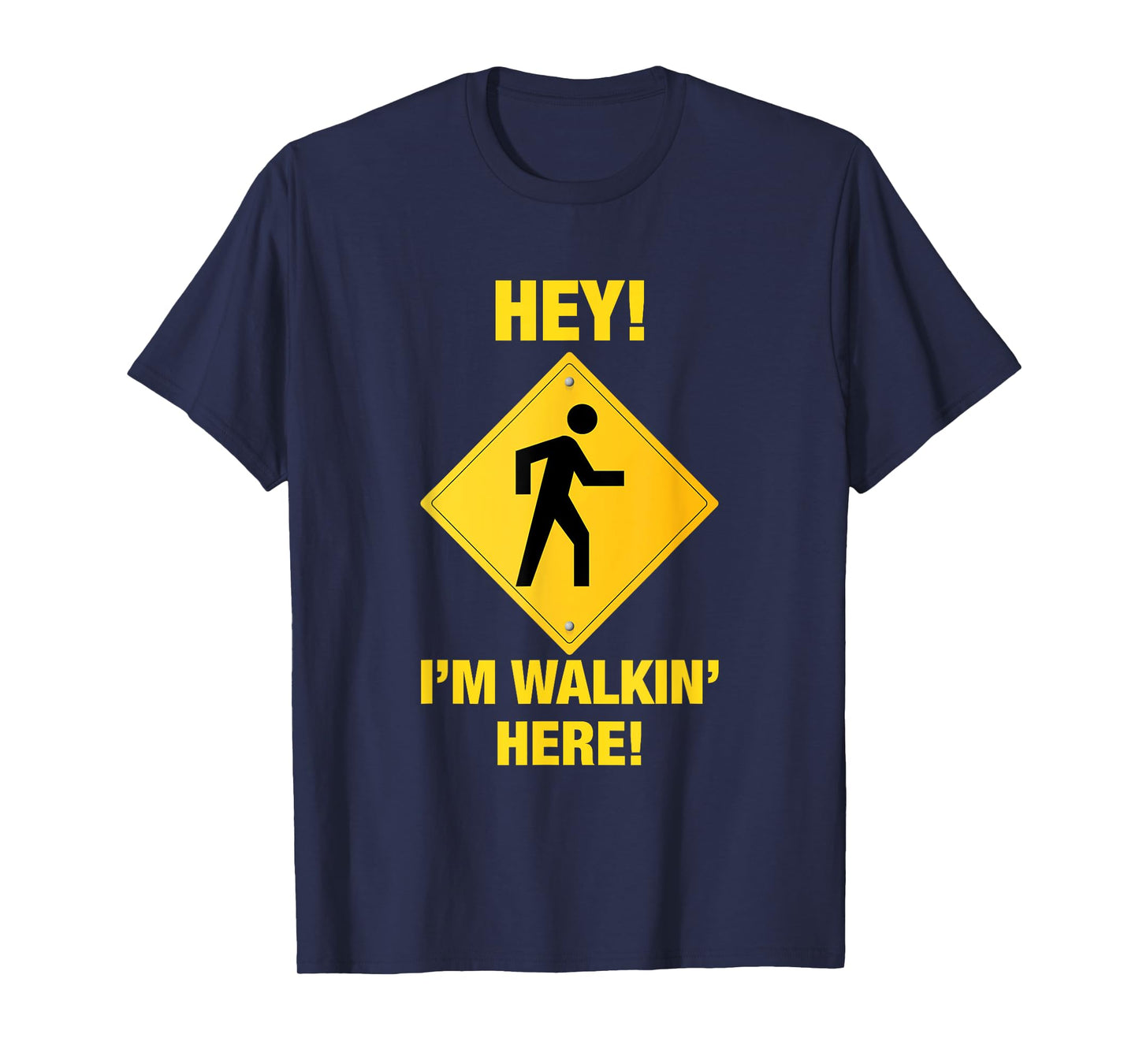 Hey! I'm Walking Here! Funny Angry Pedestrian Sign T-Shirt T-Shirt