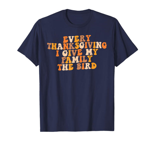 Retro Groovy Every Thanksgiving I Give My Family The Bird T-Shirt