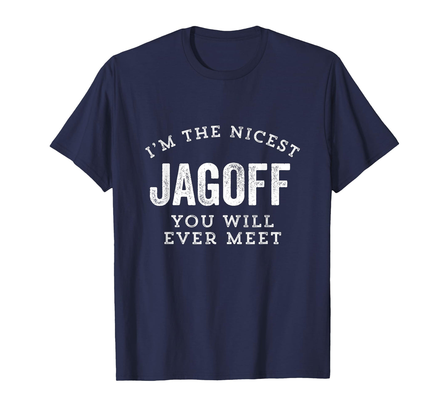 Jagoff Funny Nicest Ever Meet Pittsburgh Yinzer Gag Gift T-Shirt