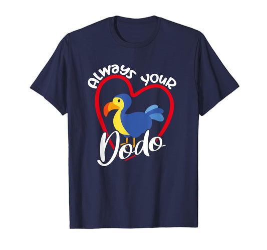 Always Your Dodo | I love You Dodo | Funny Birdlover Birdees T-Shirt