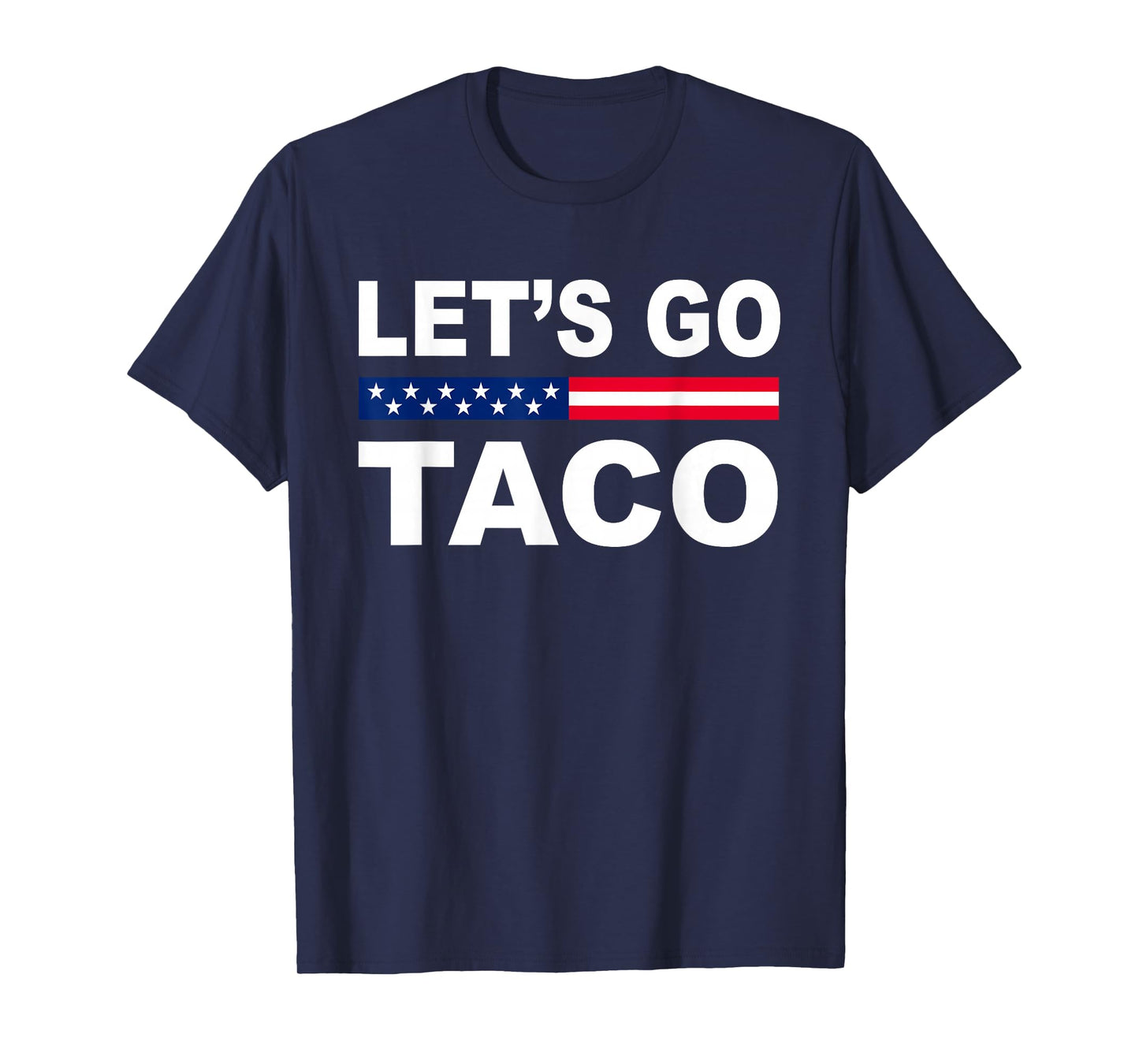 Trump Always Chickens Out Let's Go TACO Funny T-Shirt