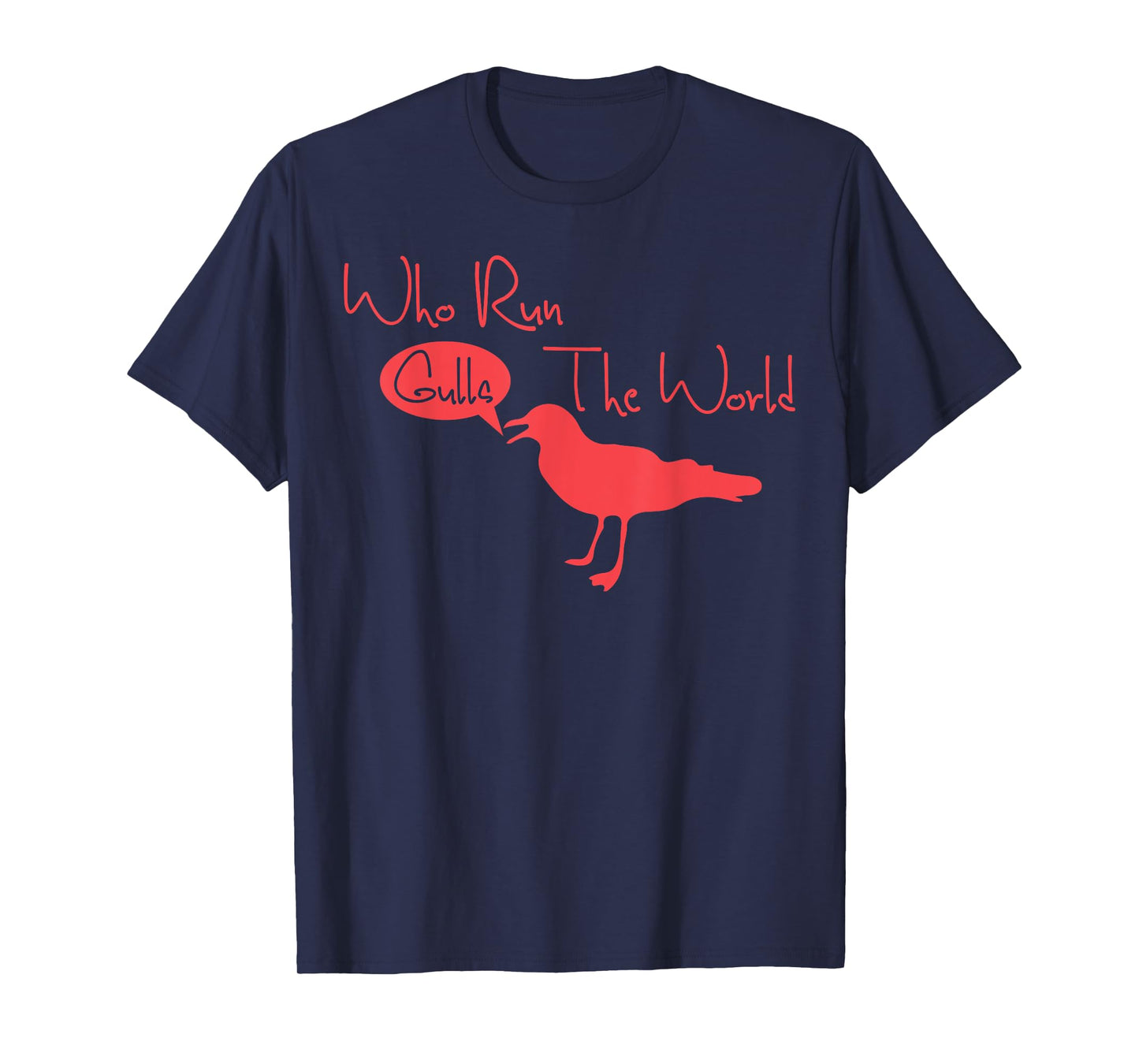 Who Run The World Gulls T-Shirt T-Shirt