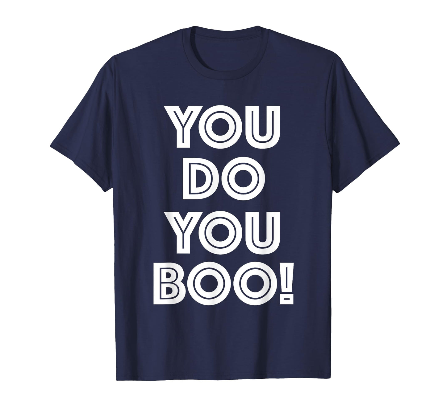 You Do You Boo T Shirt T-Shirt