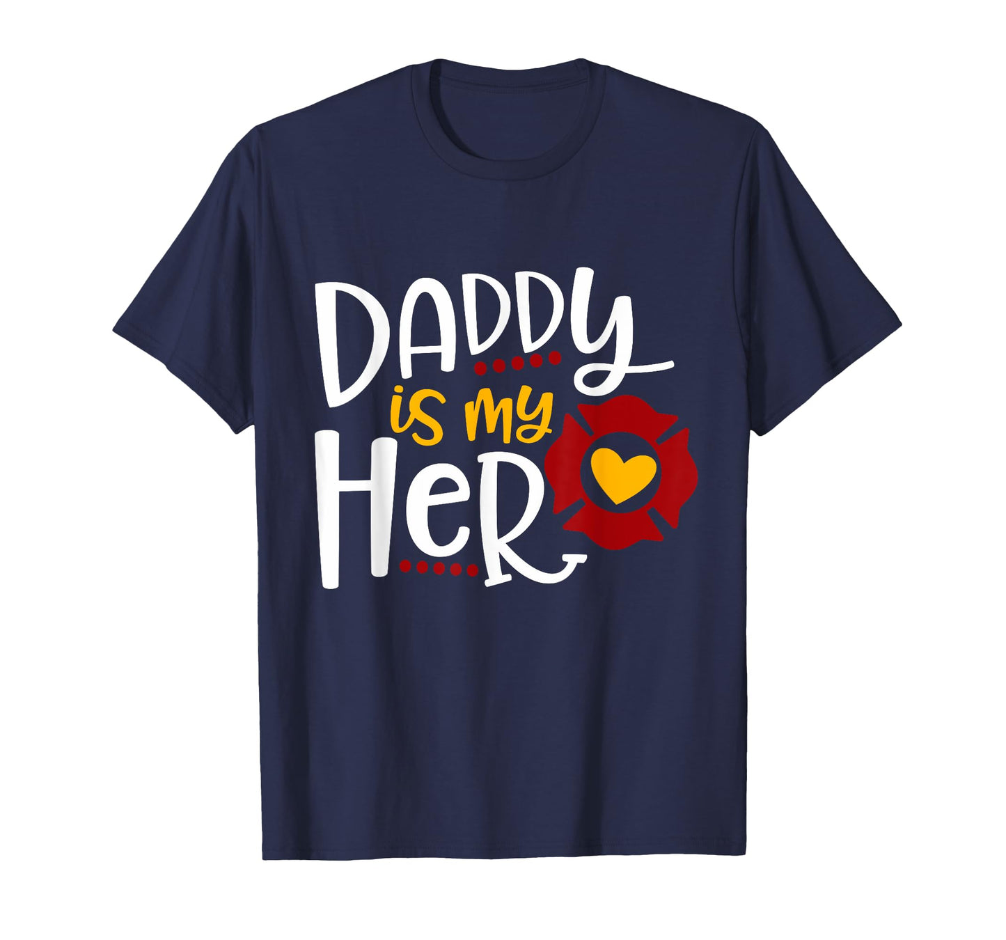 Firefighter Father's Day Daddy Is My Hero T-Shirt Gift Idea T-Shirt