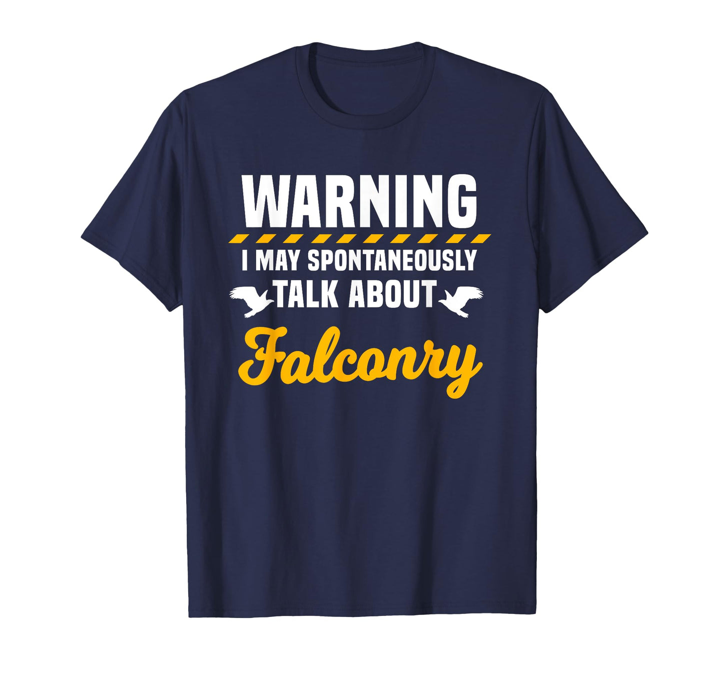 Falconer Warning Falconry Gamehawking Ornithologist Hawker T-Shirt