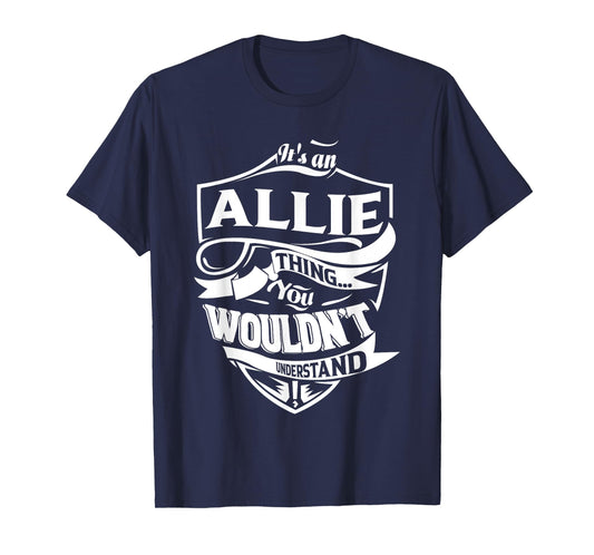 It's an ALLIE Thing You Wouldn't Understand Gifts T-Shirt