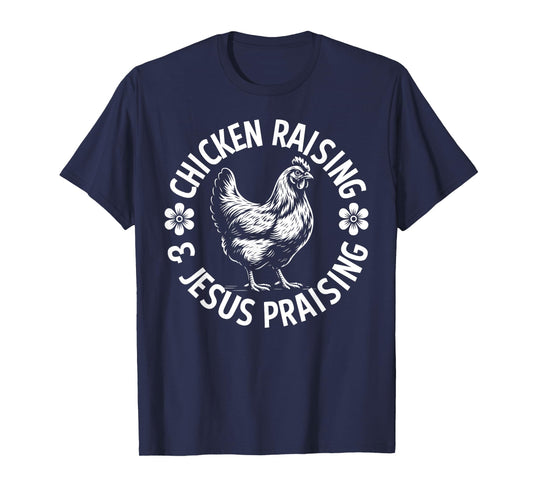 Jesus Praising and Chicken Raising Lover T-Shirt