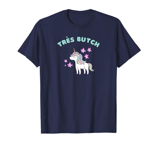 Trés Butch Rainbow Unicorn Ironic T-Shirt