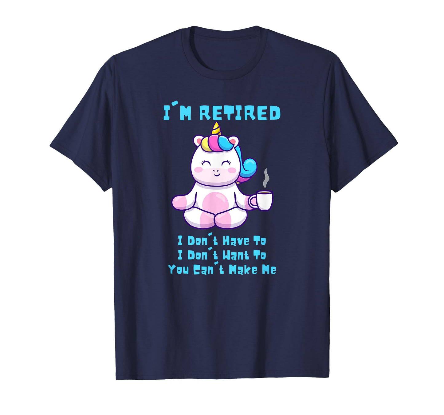 I'm Retired Funny Yoga Unicorn Coffee Retirement Gift T-Shirt