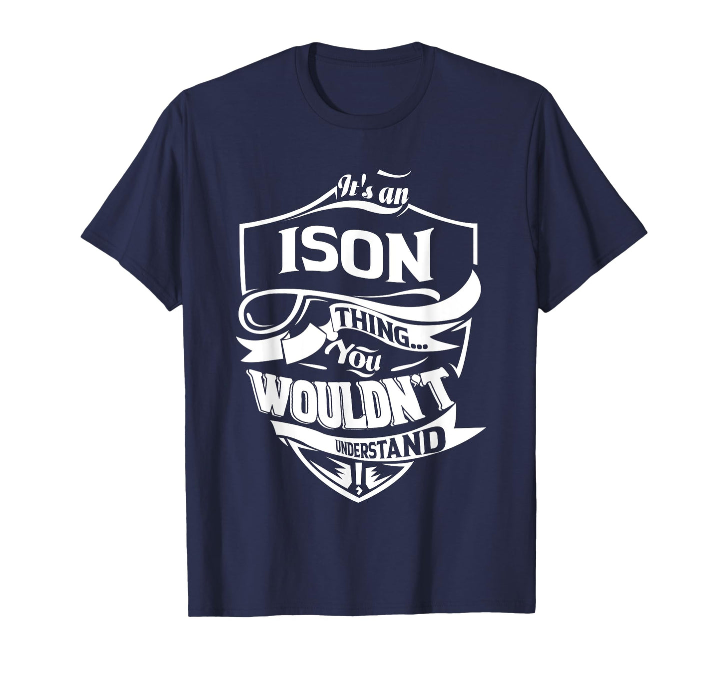 It's an ISON thing you wouldn't understand Gift T-Shirt