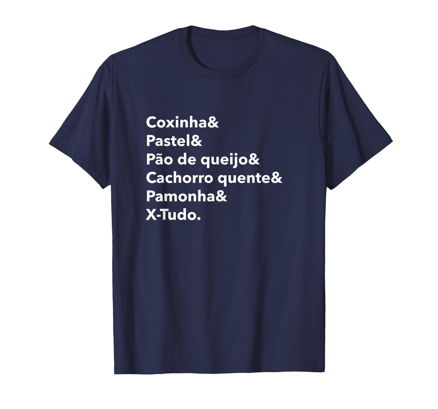 Real Brazilian Street Food List - Comida da Rua Brasileira T-Shirt